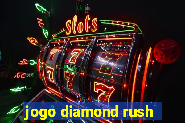 jogo diamond rush